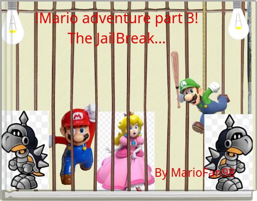 !Mario adventure part 3! The JailBreak...