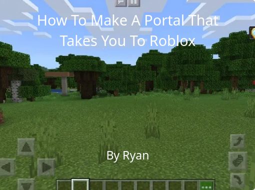 How To Make A Portal That Takes You To Roblox Free Stories