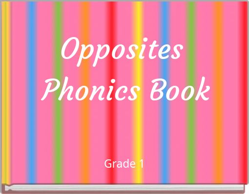 Opposites Phonics Book