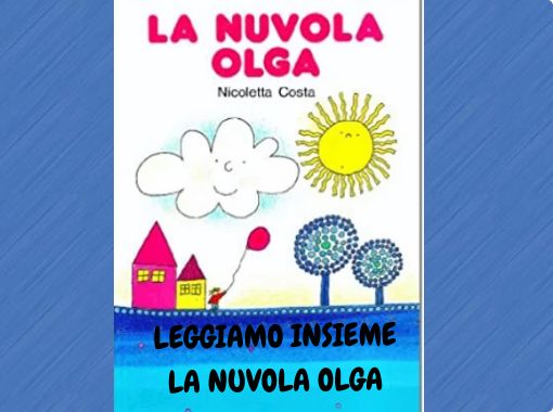LEGGIAMO INSIEME LA NUVOLA OLGA - Free stories online. Create books for  kids