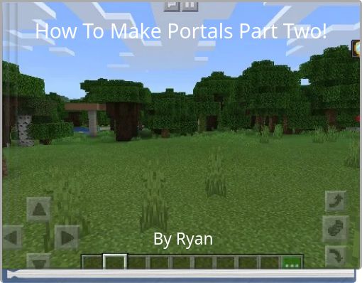 How To Make Portals Part Two!