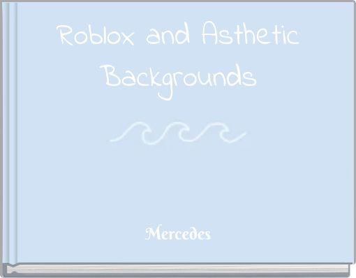 Roblox and Asthetic Backgrounds
