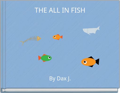 THE ALL IN FISH