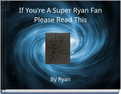 If You're A Super Ryan Fan Please Read This