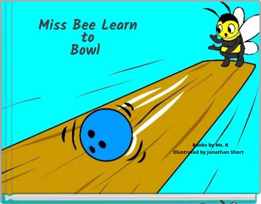 Miss Bee Learn to Bowl