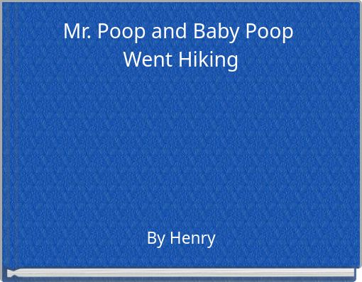 Mr. Poop and Baby Poop Went Hiking