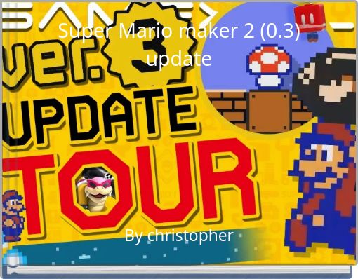 Super Mario maker 2 (0.3)  update