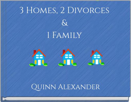 3 Homes, 2 Divorces & 1 Family