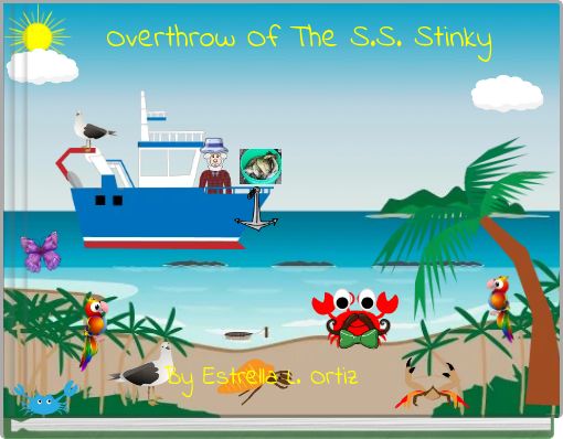 Overthrow Of The S.S. Stinky