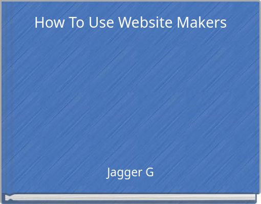 How To Use Website Makers