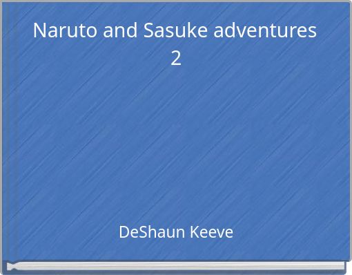 Naruto and Sasuke adventures 2