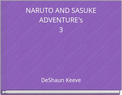 NARUTO AND SASUKE ADVENTURE's3