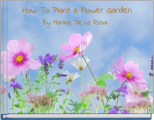How To Plant a Flower Garden