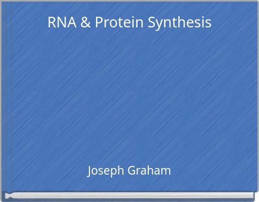 RNA &amp; Protein Synthesis