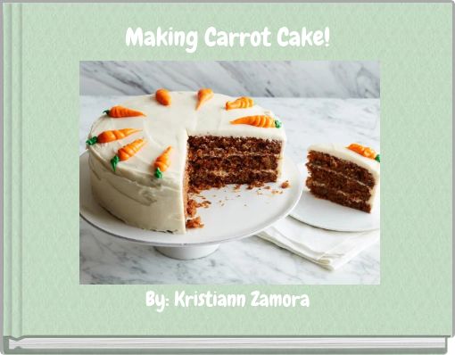 Making Carrot Cake!