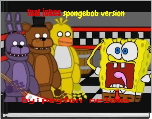 fnaf jokes spongebob version