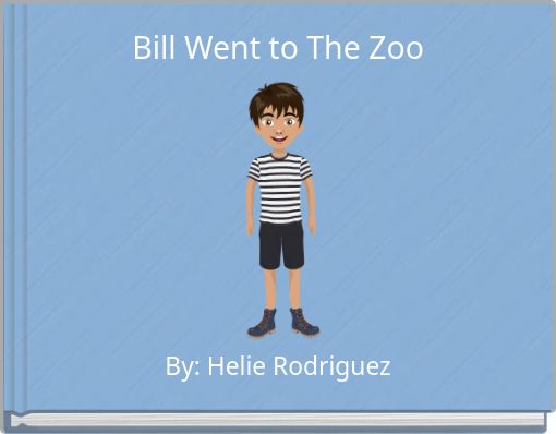 Bill Went to The Zoo