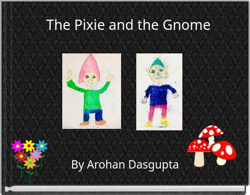 The Pixie and the Gnome