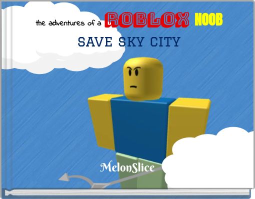 the adventures of a ROBLOX NOOBsave sky city