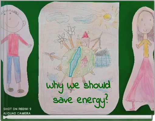 Why We should&nbsp;save energy?