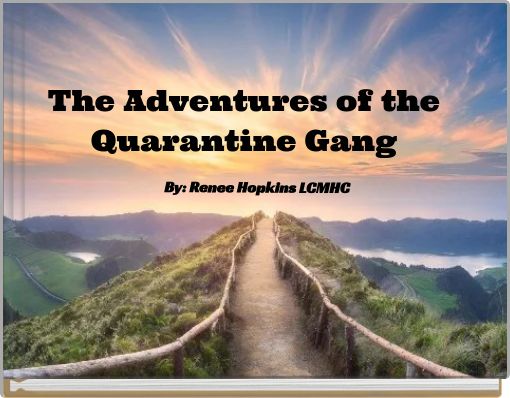 The Adventures of the Quarantine Gang