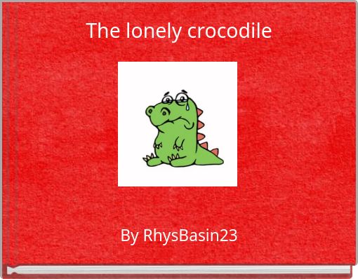 The lonely crocodile
