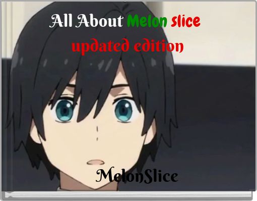 All About Melon slice updated edition