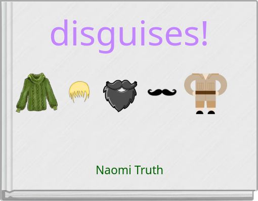 disguises!