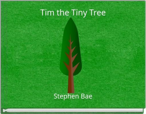 Tim the Tiny Tree