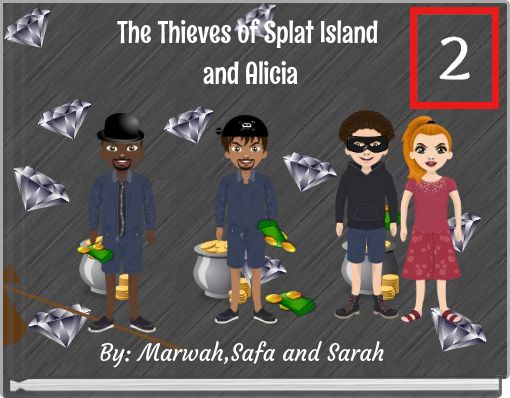 The Thieves of Splat Island and Alicia
