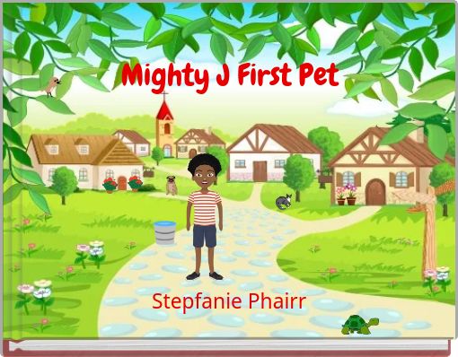 Mighty J First Pet