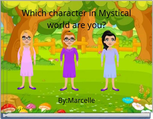 Which character in Mystical world are you?