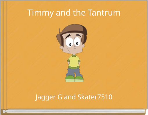 Timmy and the Tantrum