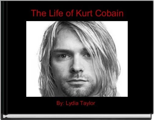 The Life Of Kurt Cobain Free Stories Online Create Books For Kids Storyjumper - kurt cobain roblox