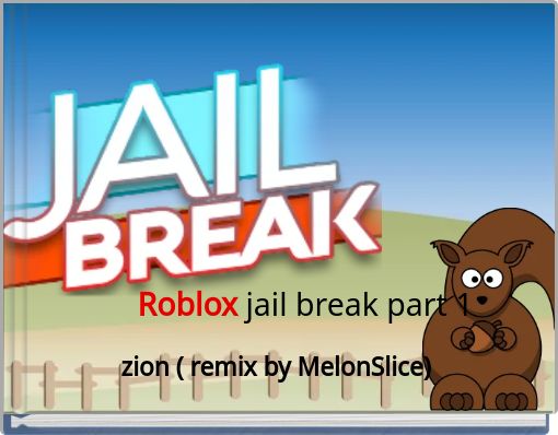 Roblox jail break part 1