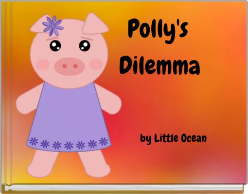 Polly's   Dilemma