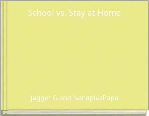 School vs. Stay at Home