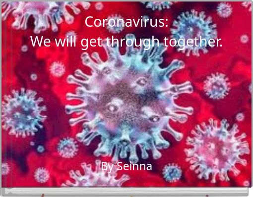 Coronavirus:We will get through together.