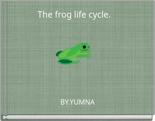 The frog life cycle.