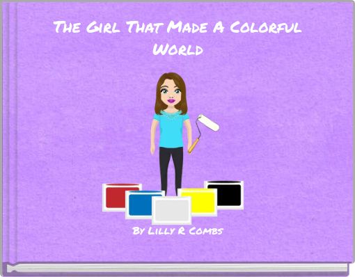 The Girl That Made A Colorful World