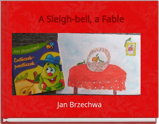 A Sleigh-bell, a Fable