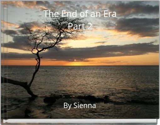 The End of an EraPart 2