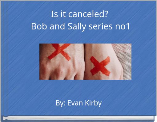 Is it canceled? Bob and Sally series no1