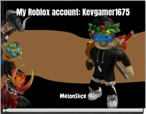 My Roblox account: Kevgamer1675