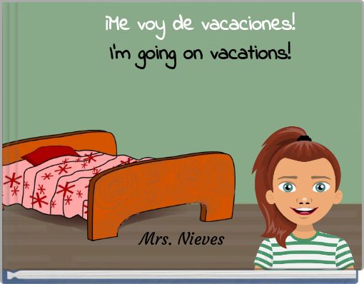 ¡Me voy de vacaciones! I'm going on vacations!