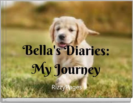 Bella's Diaries:My Journey