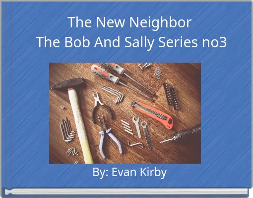 The New Neighbor The Bob And Sally Series no3