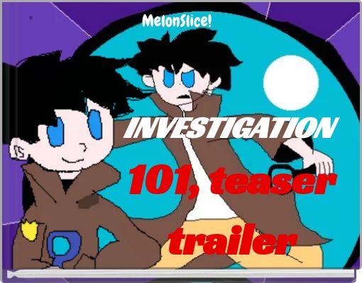 INVESTIGATION 101, teaser trailer