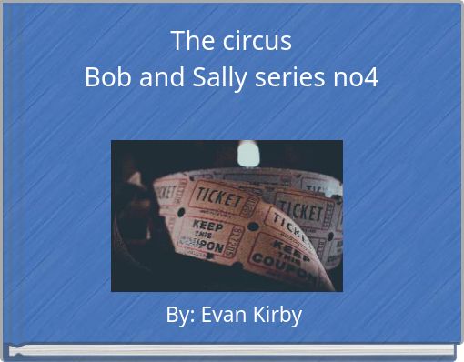 The circus Bob and Sally series no4