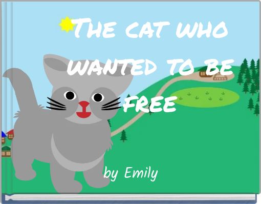 The cat who wanted to be free